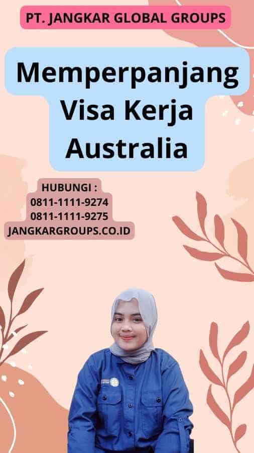 Memperpanjang Visa Kerja Australia