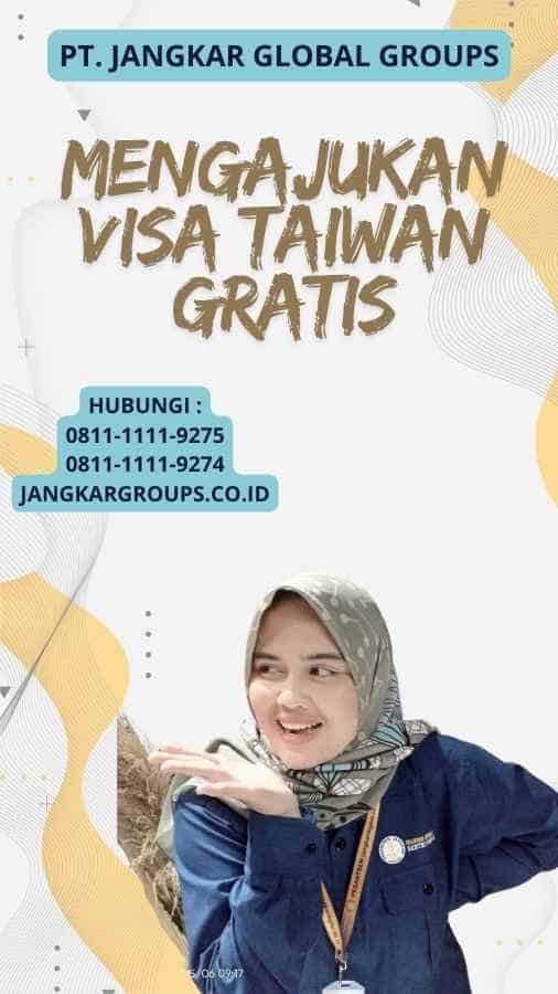 Mengajukan Visa Taiwan Gratis