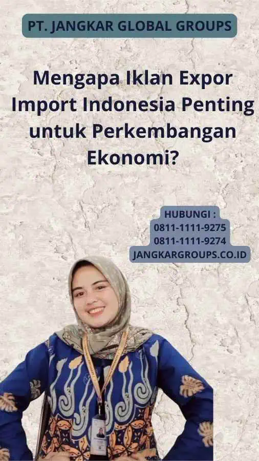 Mengapa Iklan Expor Import Indonesia Penting untuk Perkembangan Ekonomi?