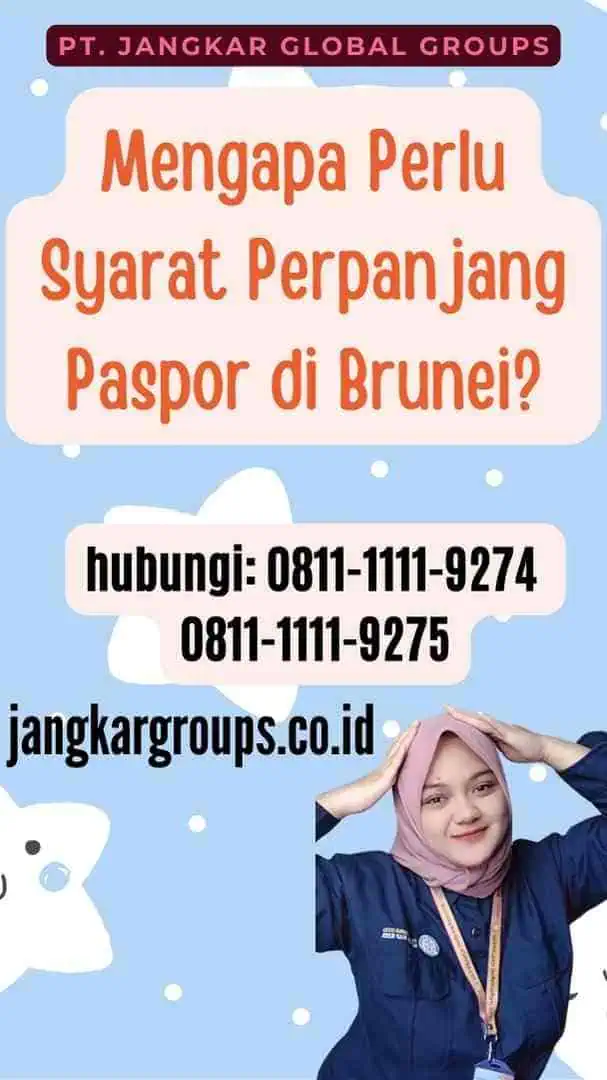 Mengapa Perlu Syarat Perpanjang Paspor di Brunei