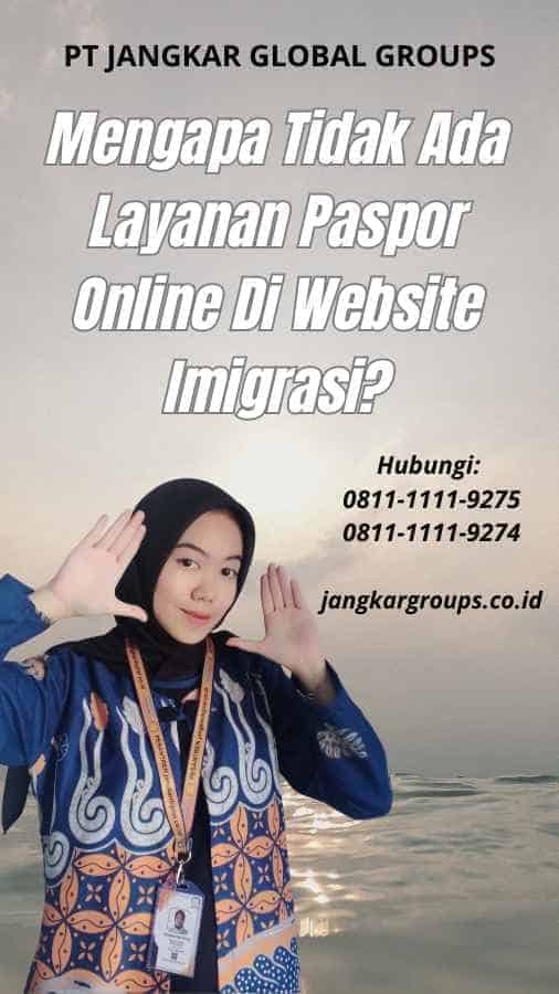 Mengapa Tidak Ada Layanan Paspor Online Di Website Imigrasi