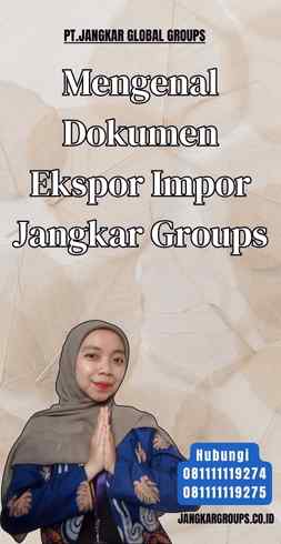 Mengenal Dokumen Ekspor Impor Jangkar Groups