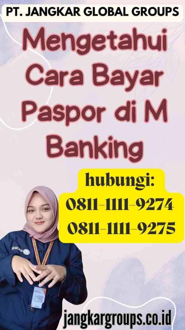 Mengetahui Cara Bayar Paspor di M Banking