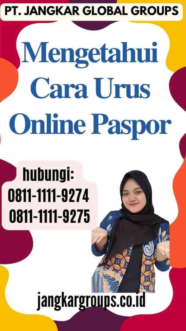 Mengetahui Cara Urus Online Paspor