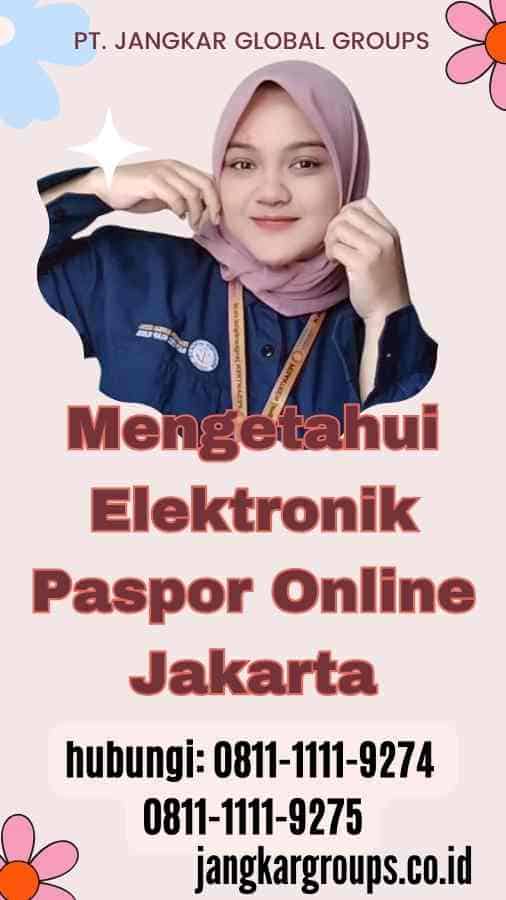 Mengetahui Elektronik Paspor Online Jakarta