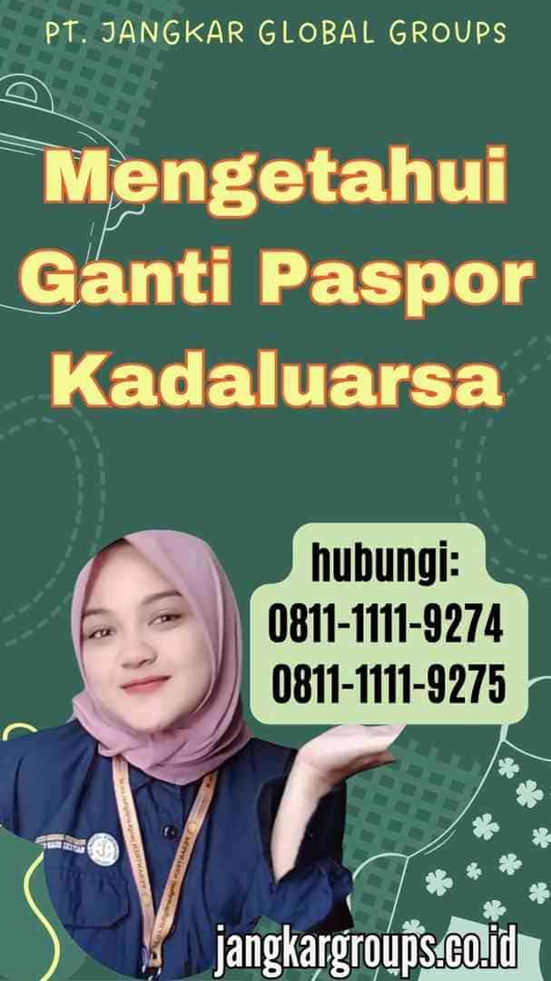 Mengetahui Ganti Paspor Kadaluarsa