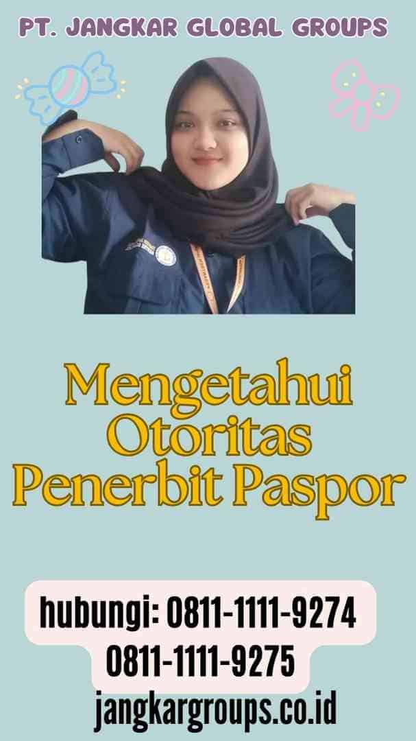 Mengetahui Otoritas Penerbit Paspor