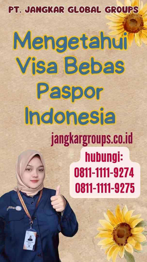 Mengetahui Visa Bebas Paspor Indonesia
