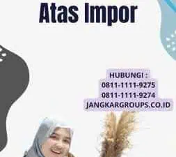 Menghitung Pajak Atas Impor