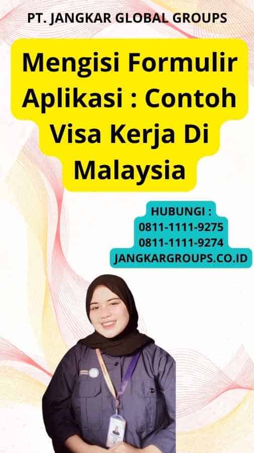 Mengisi Formulir Aplikasi : Contoh Visa Kerja Di Malaysia