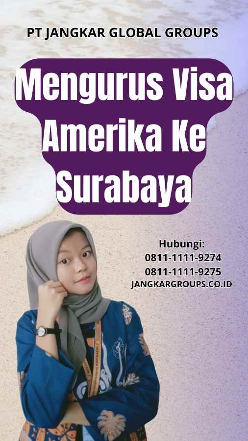 Mengurus Visa Amerika Ke Surabaya