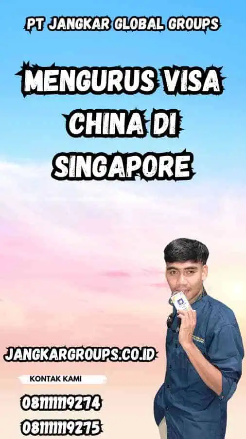 Mengurus Visa China di Singapore
