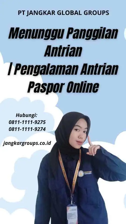 Menunggu Panggilan Antrian Pengalaman Antrian Paspor Online