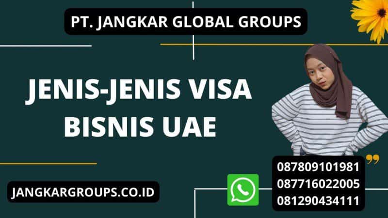 Jenis-Jenis Visa Bisnis UAE