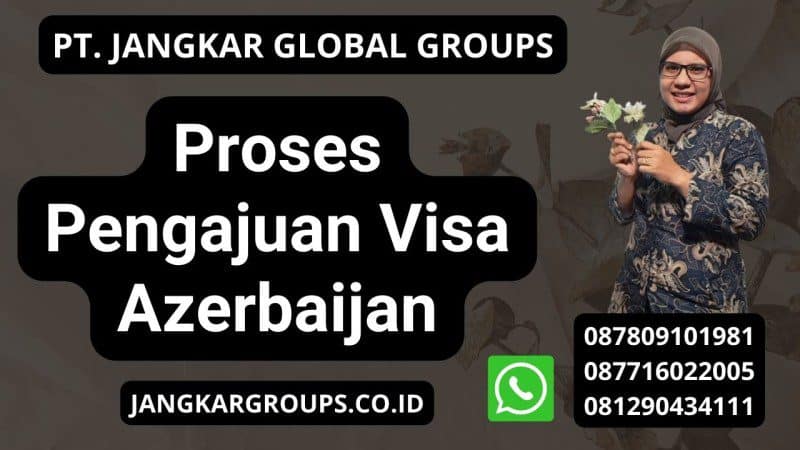 Proses Pengajuan Visa Azerbaijan