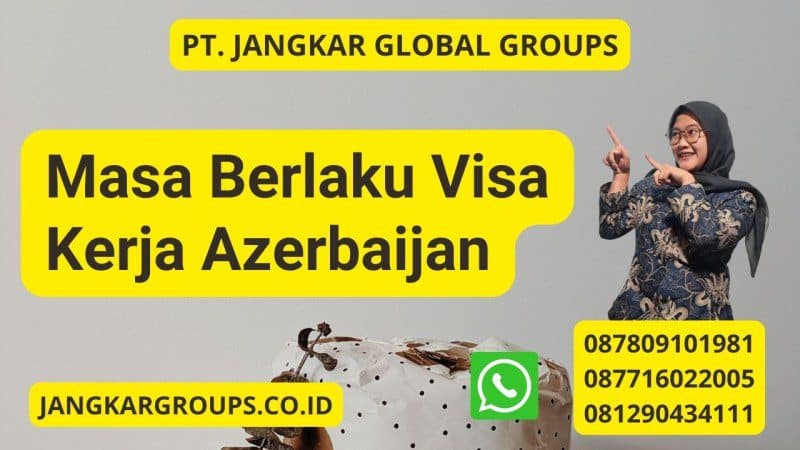 Masa Berlaku Visa Kerja Azerbaijan