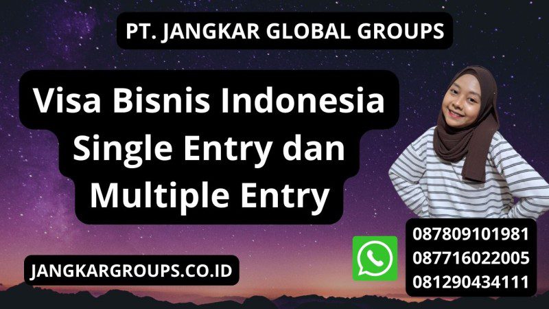 Visa Bisnis Indonesia: Single Entry dan Multiple Entry