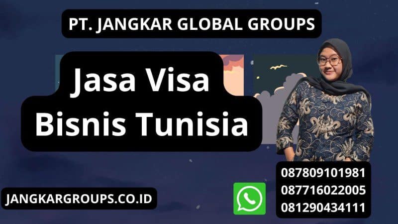 Syarat Dokumen dan Cara Membuat Visa Bisnis Tunisia