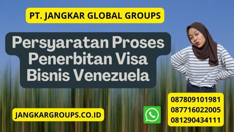 Persyaratan Proses Penerbitan Visa Bisnis Venezuela