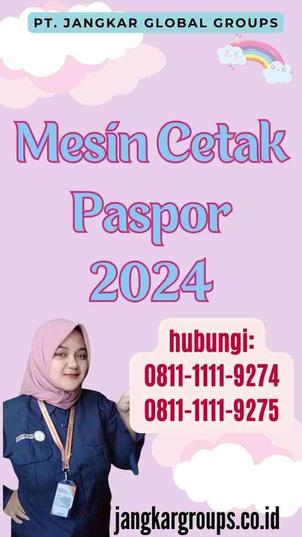 Mesin Cetak Paspor 2024