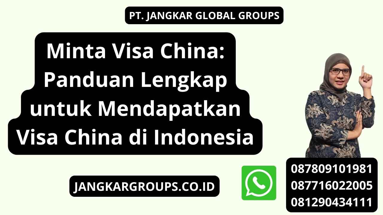 Minta Visa China: Panduan Lengkap untuk Mendapatkan Visa China di Indonesia