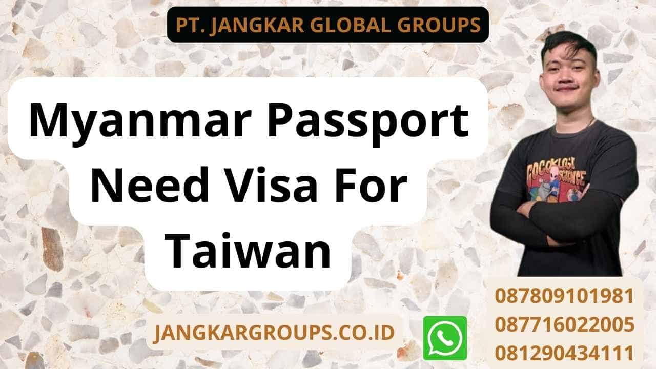 Myanmar Passport Need Visa For Taiwan