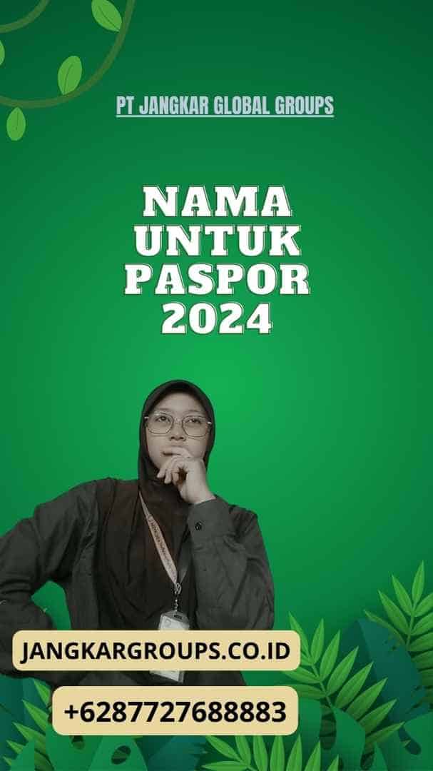 Nama Untuk Paspor 2024