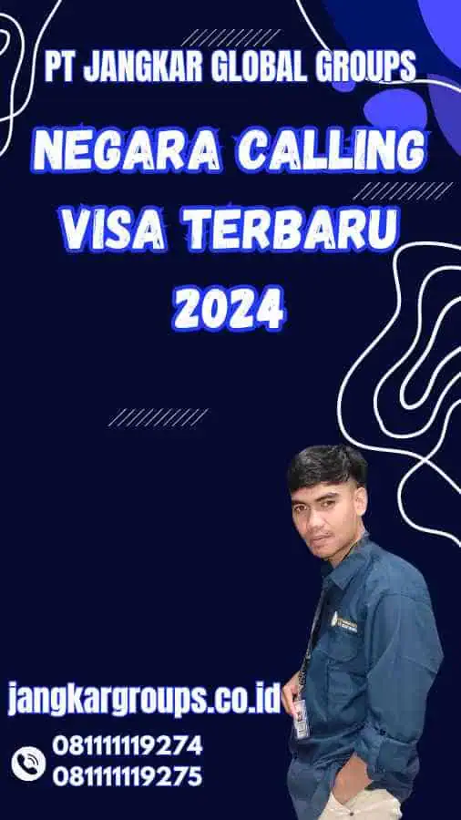 Negara Calling Visa Terbaru 2024