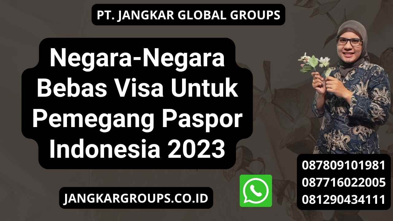 Negara-Negara Bebas Visa Untuk Pemegang Paspor Indonesia 2023
