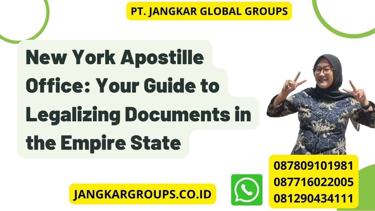 New York Apostille Office: Your Guide to Legalizing Documents in the Empire State