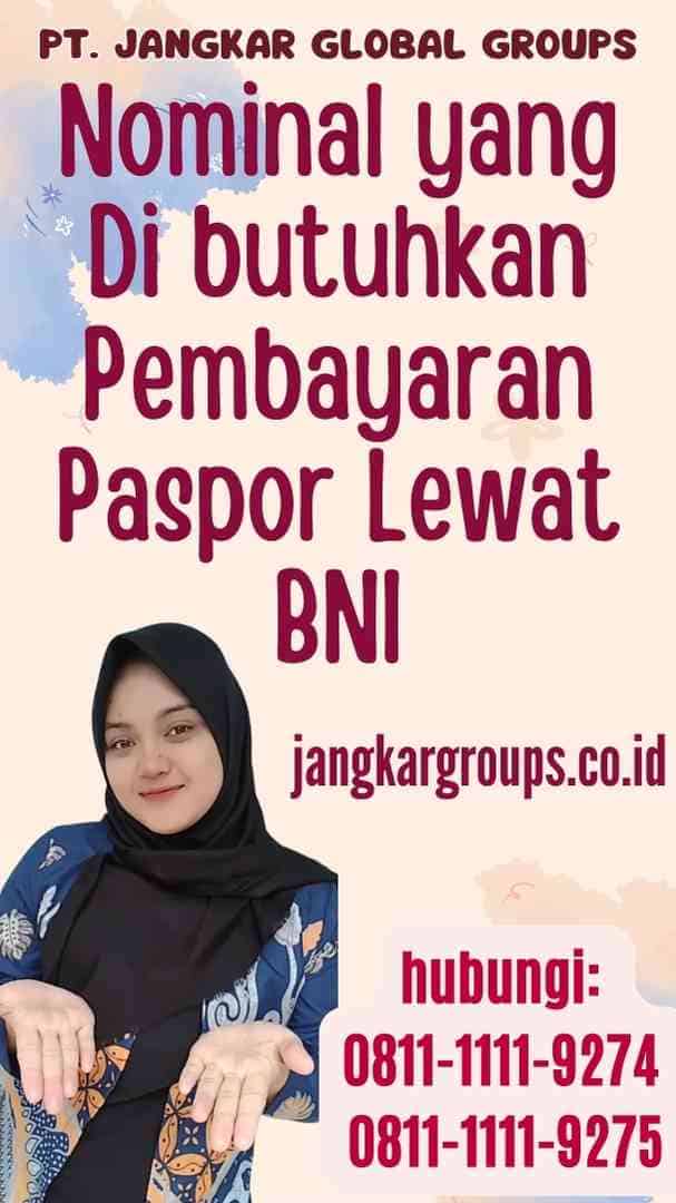 Nominal yang Di butuhkan Pembayaran Paspor Lewat BNI