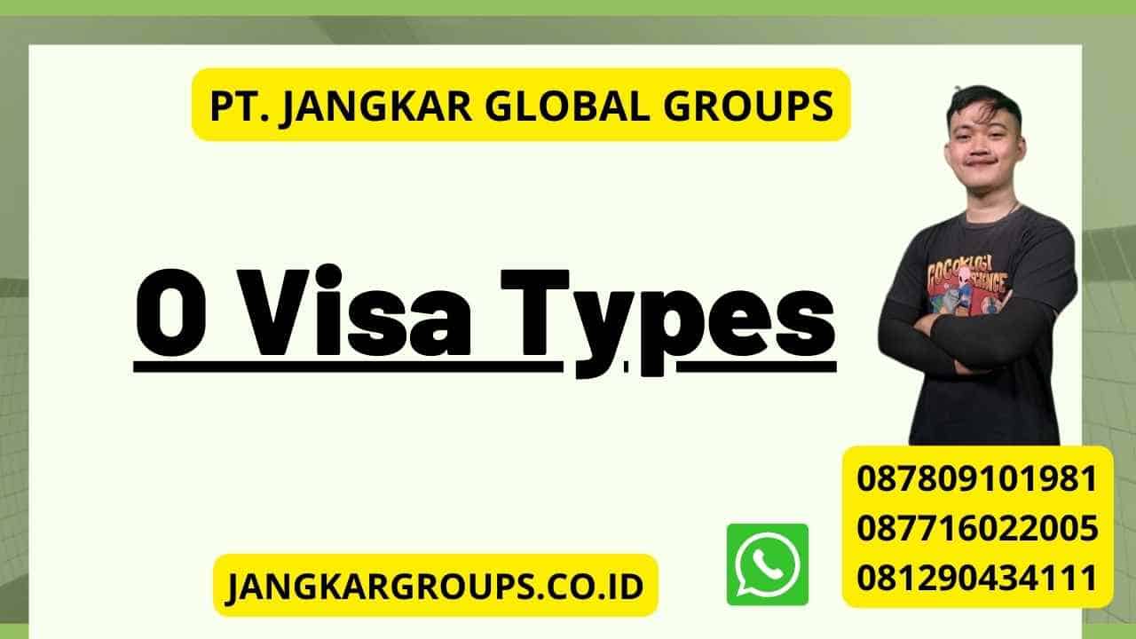 O Visa Types