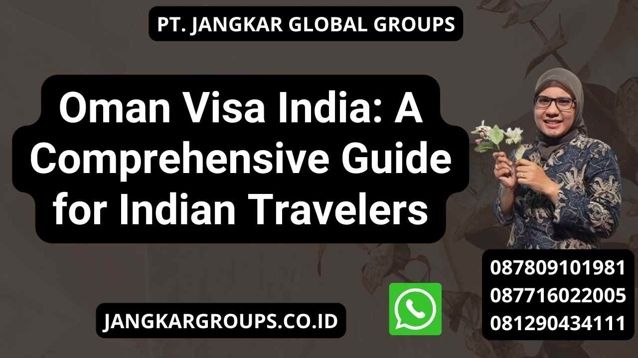 Oman Visa India: A Comprehensive Guide for Indian Travelers