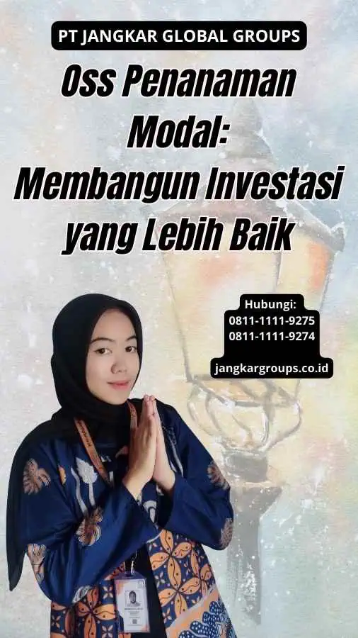 Oss Penanaman Modal Membangun Investasi yang Lebih Baik