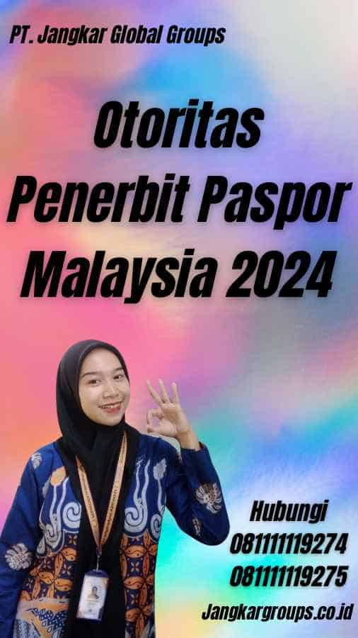 Otoritas Penerbit Paspor Malaysia 2024