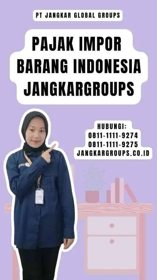 Pajak Impor Barang Indonesia Jangkargroups