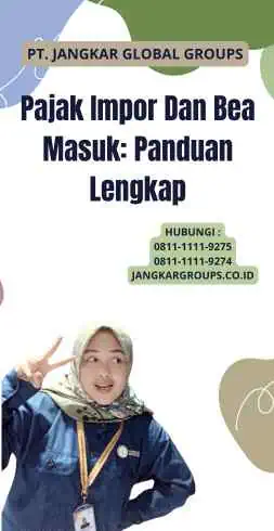 Pajak Impor Dan Bea Masuk: Panduan Lengkap