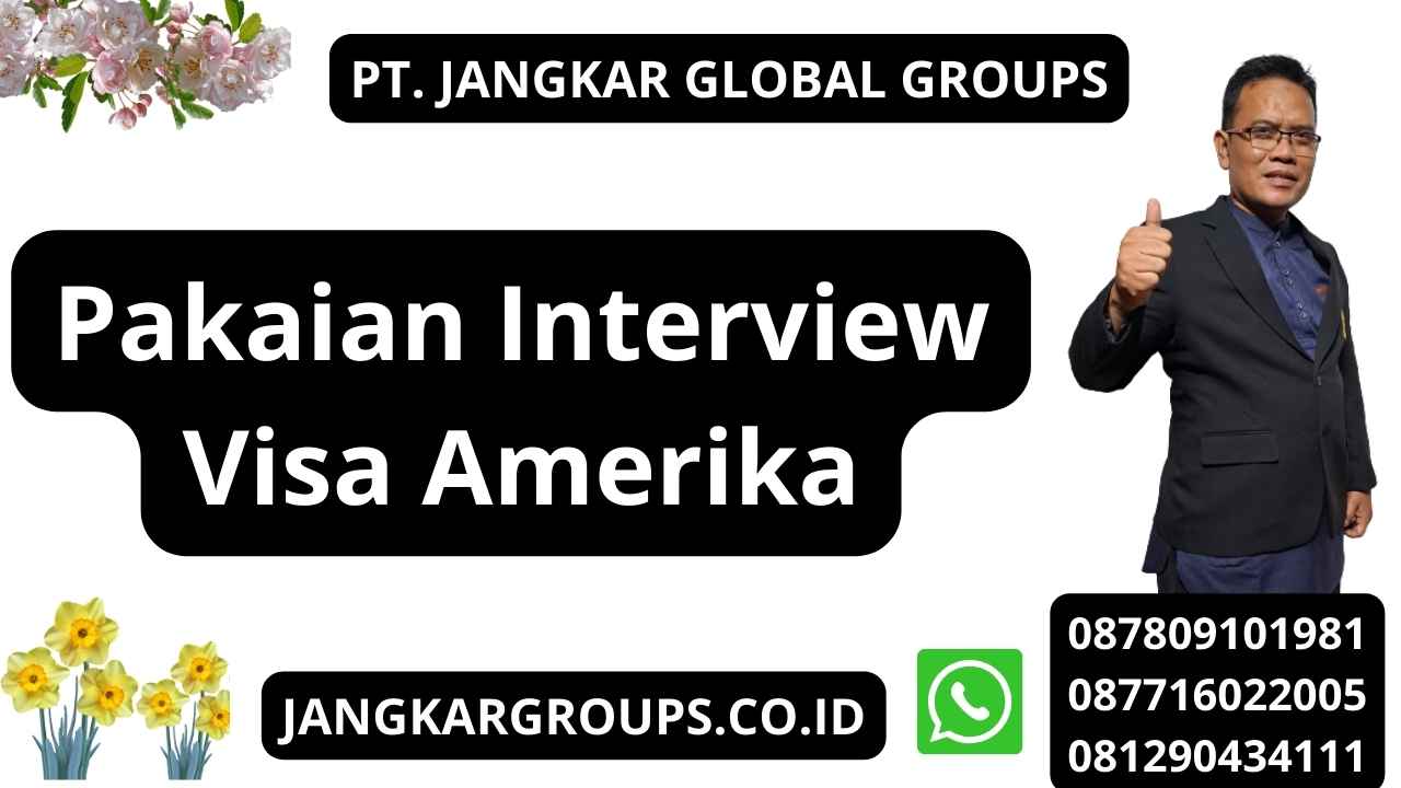 Pakaian Interview Visa Amerika