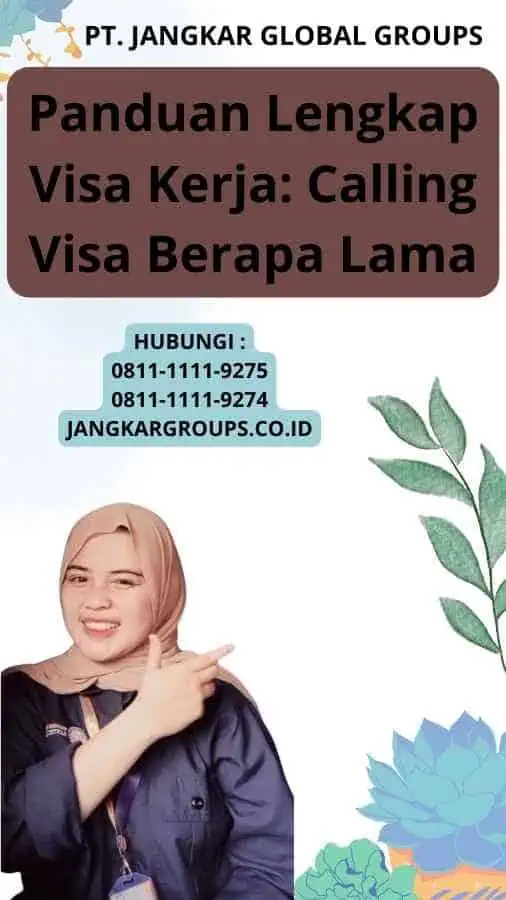 Panduan Lengkap Visa Kerja: Calling Visa Berapa Lama