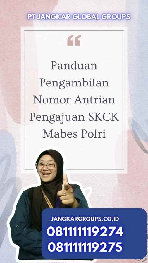 Panduan Pengambilan Nomor Antrian Pengajuan SKCK Mabes Polri