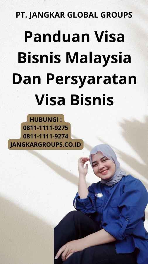 Panduan Visa Bisnis Malaysia Dan Persyaratan Visa Bisnis