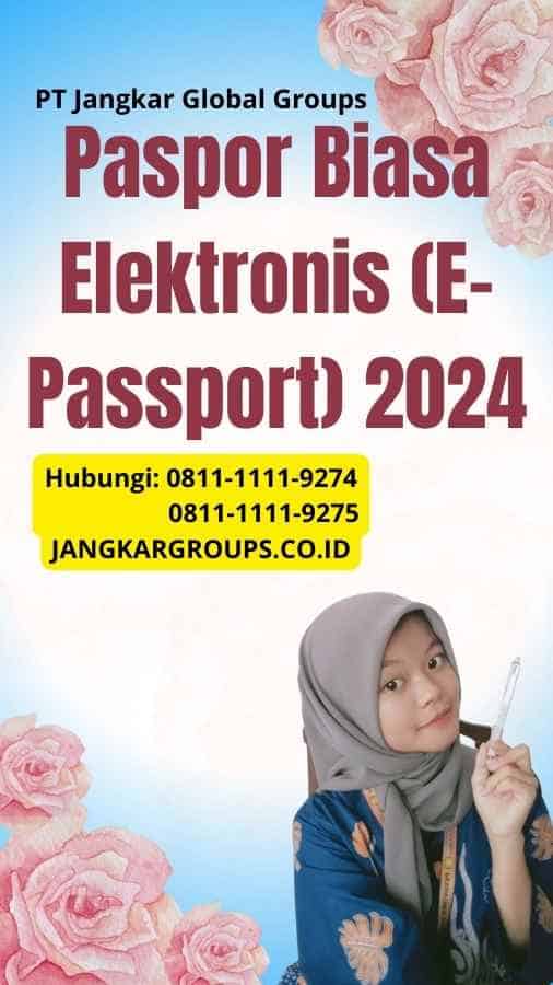 Paspor Biasa Elektronis (E-Passport) 2024
