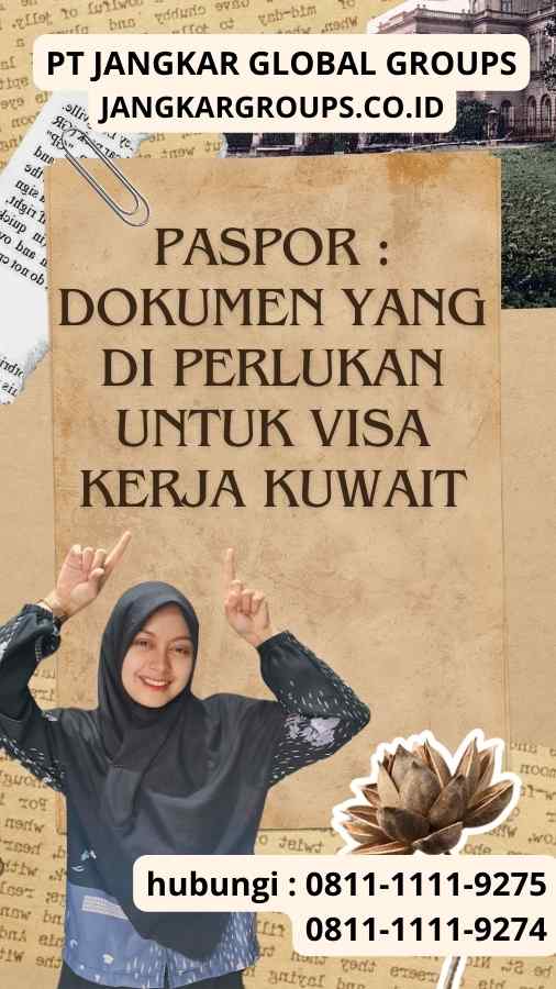 Paspor : Dokumen Yang Di perlukan Untuk Visa Kerja Kuwait