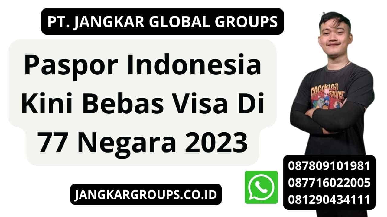 Paspor Indonesia Kini Bebas Visa Di 77 Negara 2023