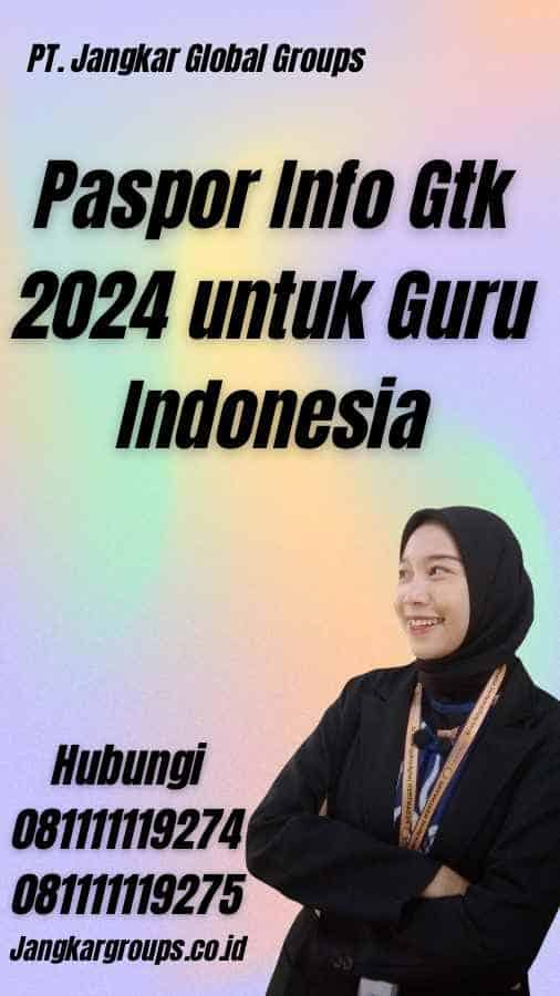 Paspor Info Gtk 2024 untuk Guru Indonesia