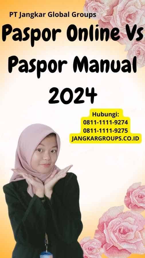 Paspor Online Vs Paspor Manual 2024