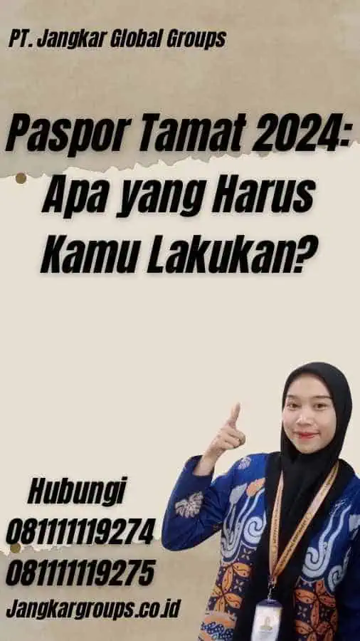 Paspor Tamat 2024: Apa yang Harus Kamu Lakukan?