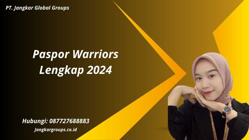Paspor Warriors Lengkap 2024