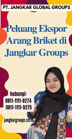 Peluang Ekspor Arang Briket di Jangkar Groups