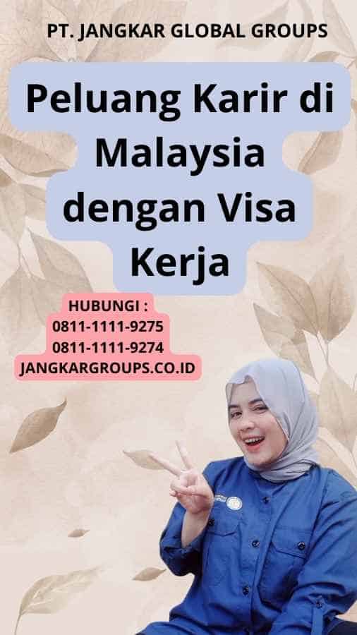 Peluang Karir di Malaysia dengan Visa Kerja